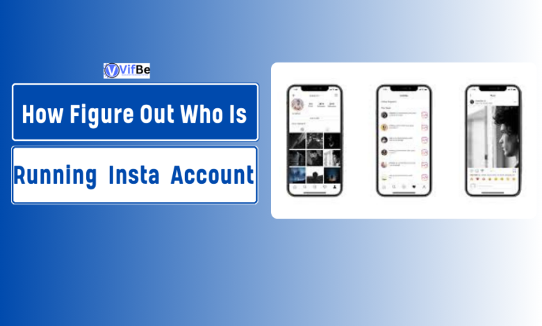 how to figure out who is running an instagram account