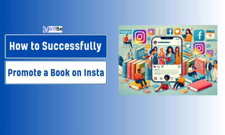 The Ultimate Guide: How to Successfully Promote a Book on Instagram