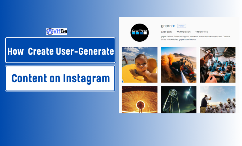 How to Create User-Generated Content on Instagram