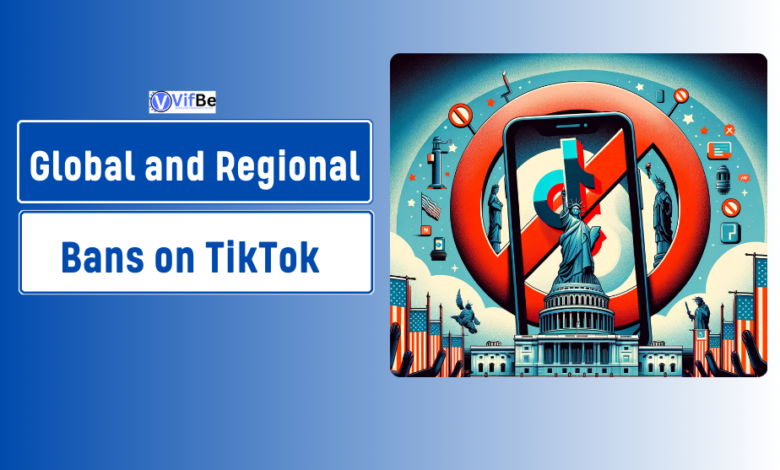 Global and Regional Bans on TikTok