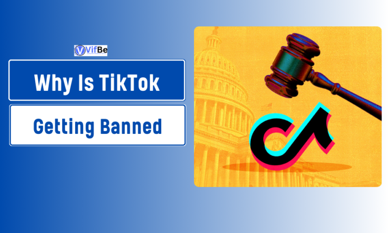 Why Is TikTok Getting Banned