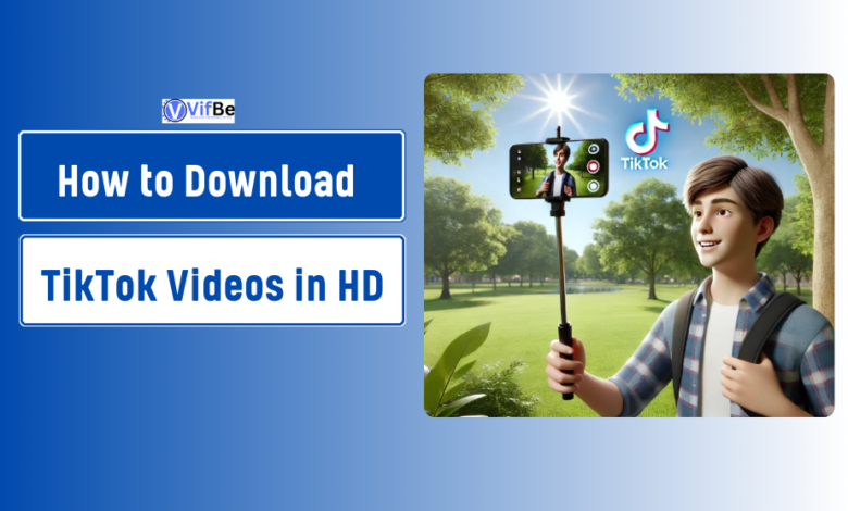How to Download TikTok Videos in HD