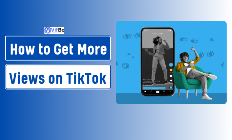 Get More Views on TikTok